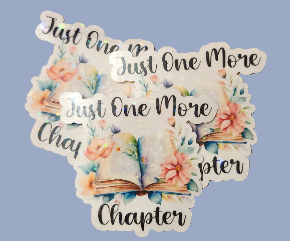 Just One More Chapter Vinyl Holographic Waterproof Sticker