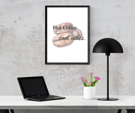 Hot Coffee, Good Vibes Digital Art Print - DIGITAL DOWNLOAD 5" X 7"